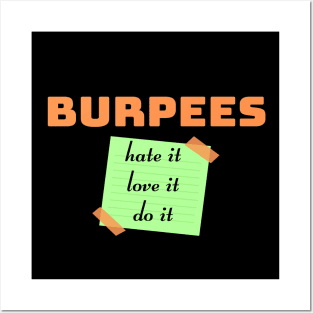 Burpees. love it, hate it, do it Posters and Art